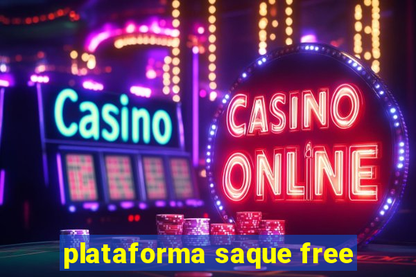 plataforma saque free