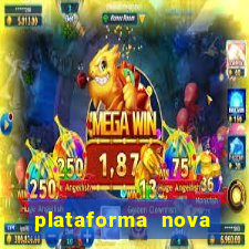 plataforma nova lançada hoje de 10 reais