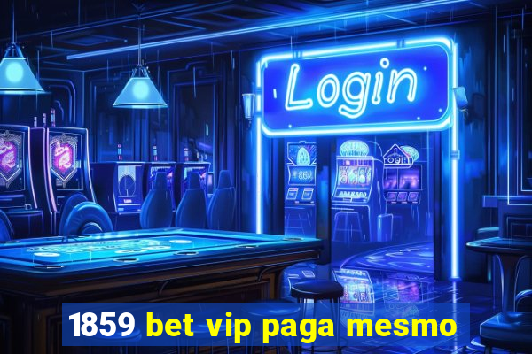 1859 bet vip paga mesmo