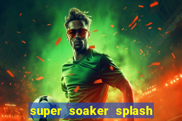 super soaker splash beto carrero