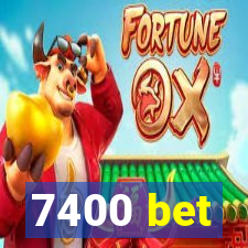 7400 bet