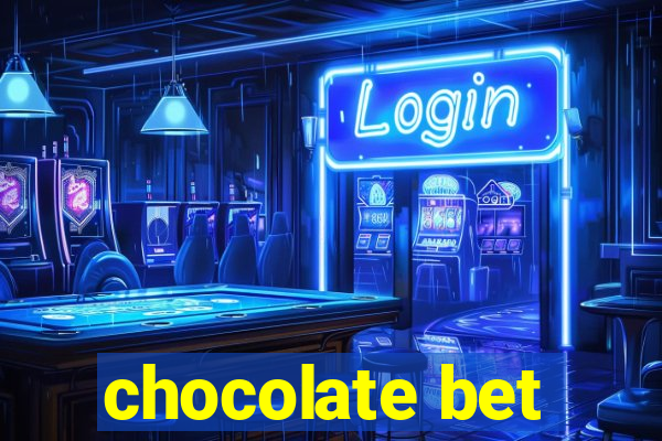 chocolate bet