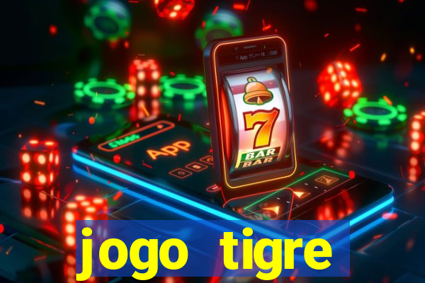 jogo tigre plataforma nova