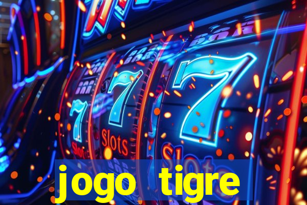 jogo tigre plataforma nova