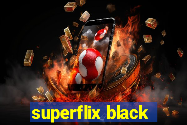 superflix black