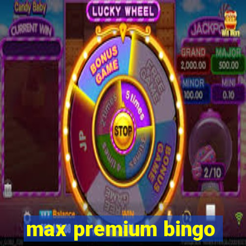 max premium bingo