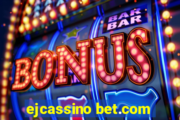 ejcassino bet.com