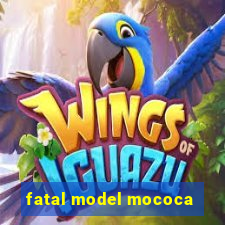 fatal model mococa