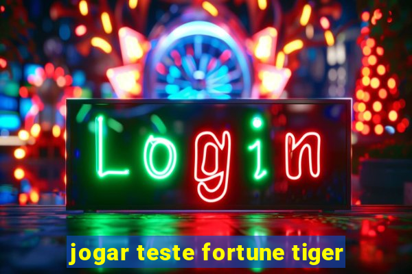 jogar teste fortune tiger