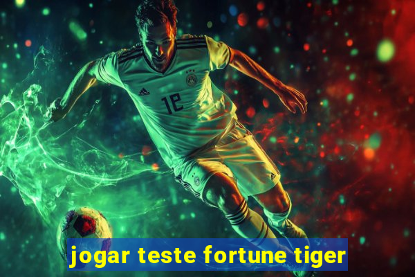 jogar teste fortune tiger