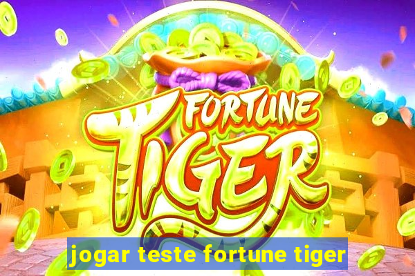 jogar teste fortune tiger