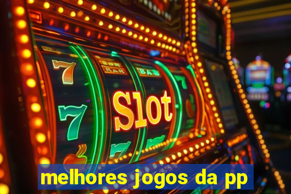 melhores jogos da pp