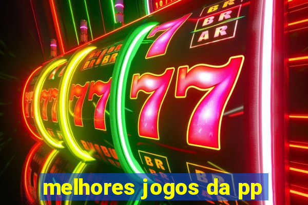 melhores jogos da pp