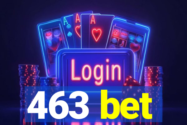 463 bet