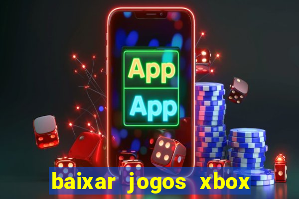 baixar jogos xbox 360 iso usando utorrent