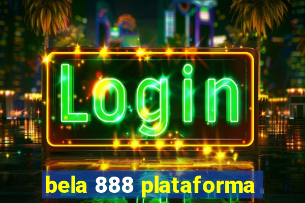 bela 888 plataforma