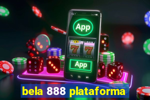 bela 888 plataforma