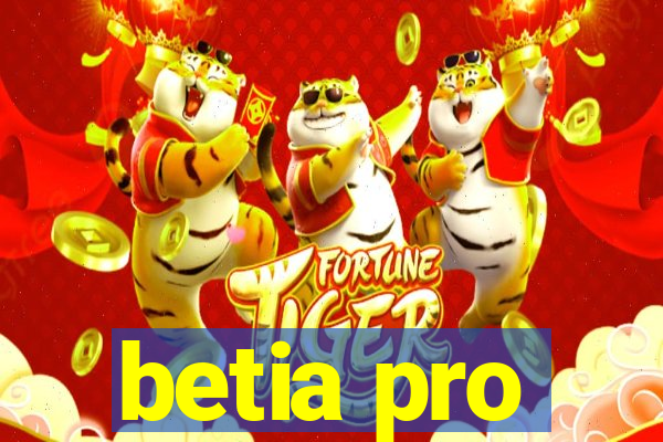 betia pro