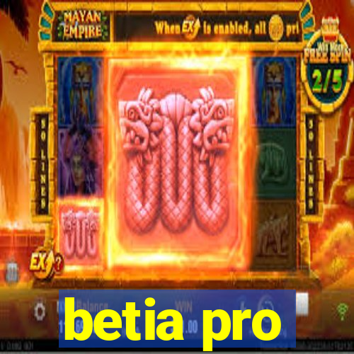 betia pro