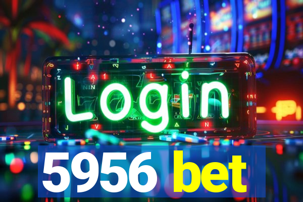 5956 bet