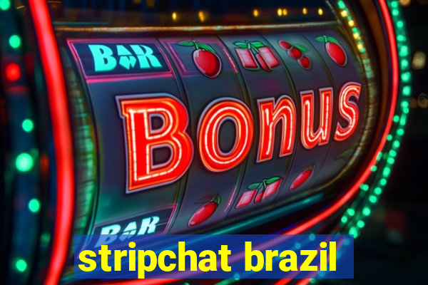 stripchat brazil