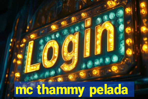 mc thammy pelada