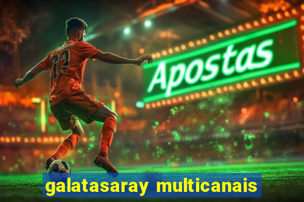 galatasaray multicanais