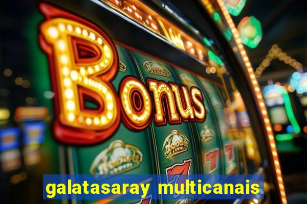 galatasaray multicanais