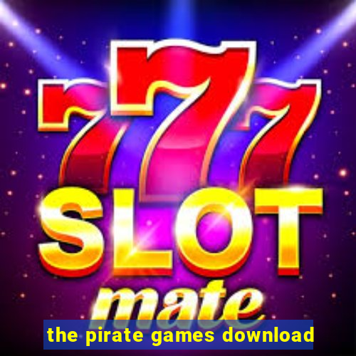 the pirate games download