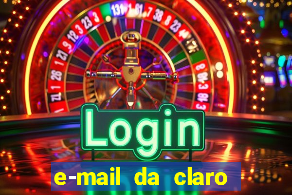 e-mail da claro para enviar comprovante de pagamento