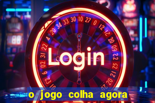 o jogo colha agora paga mesmo