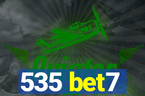 535 bet7