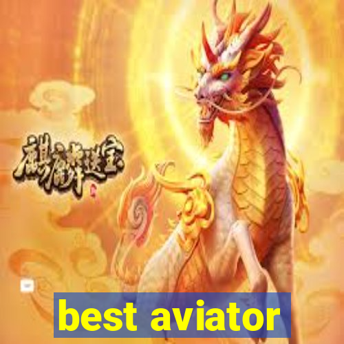 best aviator