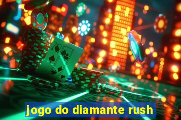 jogo do diamante rush