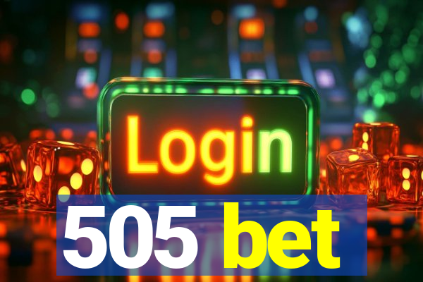 505 bet