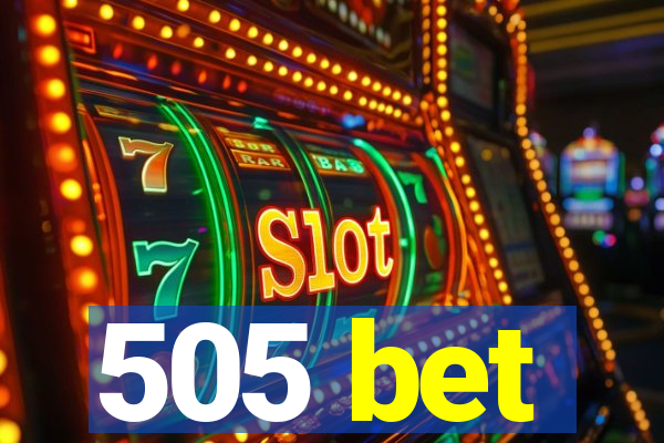 505 bet