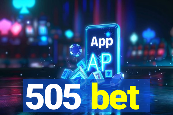 505 bet