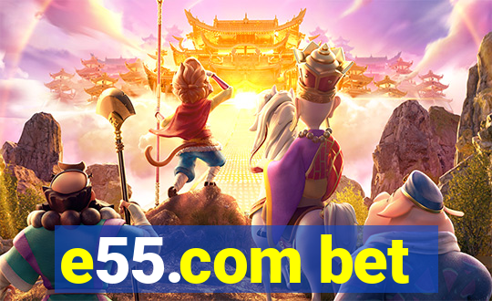 e55.com bet