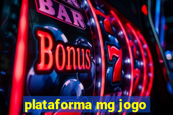 plataforma mg jogo