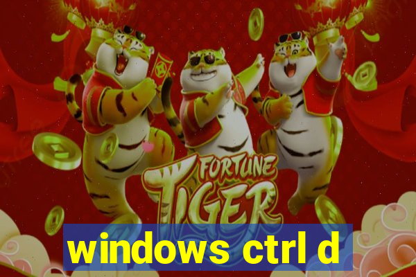 windows ctrl d