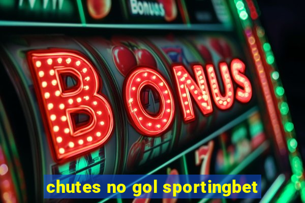 chutes no gol sportingbet