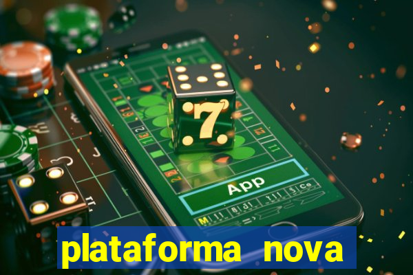 plataforma nova pagando muito