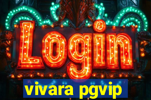 vivara pgvip