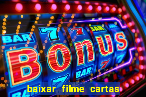 baixar filme cartas para deus dublado