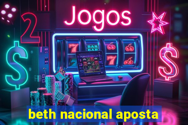 beth nacional aposta