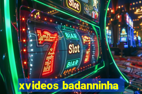 xvideos badanninha