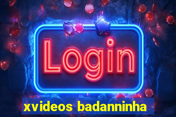 xvideos badanninha