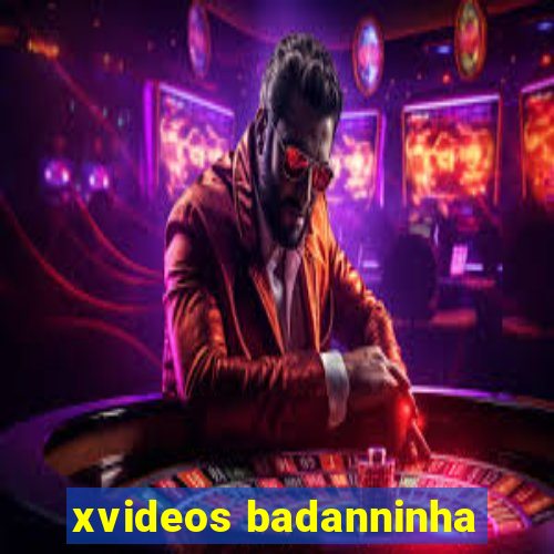 xvideos badanninha