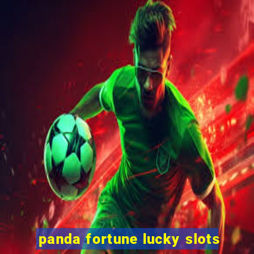 panda fortune lucky slots