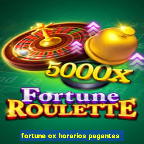 fortune ox horarios pagantes